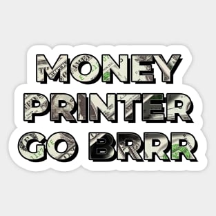 Money Printer go BRRR - US Dollar Design Sticker